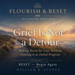 Grief Is Not a Detour, William R. Stanek
