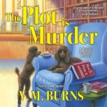 The Plot is Murder, V. M. Burns