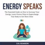 Energy Speaks, D.R. Rumson
