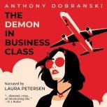 The Demon in Business Class, Anthony Dobranski