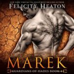 Marek Guardians of Hades Romance Ser..., Felicity Heaton