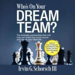 Whos On Your Dream Team?, Irvin G. Schorsch III