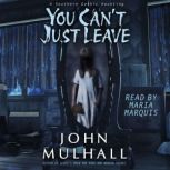 You Cant Just Leave, John Mulhall