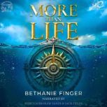 More Than Life, Bethanie Finger