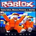 Roblox Funny Jokes, Memes, Pictures, & Stories, Mike Myer