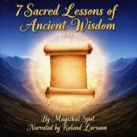 7 Sacred Lessons of Ancient Wisdom, Magickal Spot