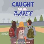 Caught on the Bases, Jamison Hill