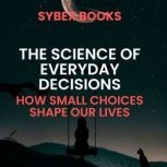 The Science Of Everyday Decisions Ho..., Sybex Books