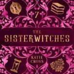 Sisterwitches Book 7, Katie Cross