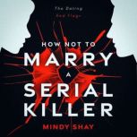 How Not To Marry A Serial Killer, Mindy Shay