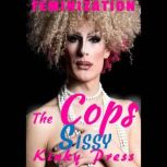 The Cops Sissy, Kinky Press