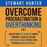 Overcome Procrastination  Overthinki..., Stewart Hunter