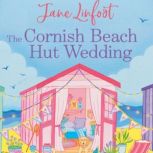 The Cornish Beach Hut Wedding, Jane Linfoot
