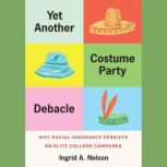 Yet Another Costume Party Debacle, Ingrid A. Nelson