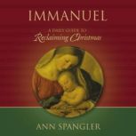 Immanuel Praying the Names of God through the Christmas Season, Ann Spangler