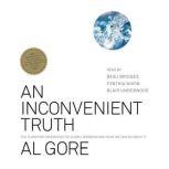 An Inconvenient Truth The Planetary Emergency of Global Warming and What We Can Do About It, Al Gore
