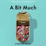 A Bit Much, Lyndsay Rush