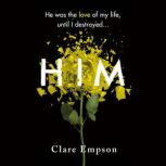 Him, Clare Empson