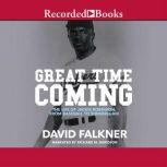 Great Time Coming The Life of Jackie Robinson from Baseball to Birmingham, David Falkner