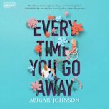 Every Time You Go Away, Abigail Johnson