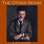 The Other Sense, J. S. Fletcher