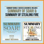 Summary Bundle: Success & Business: Includes Summary of Soar! & Summary of Stealing Fire, Abbey Beathan