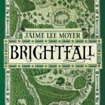 Brightfall, Jaime Lee Moyer