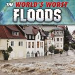 The Worlds Worst Floods, John R. Baker
