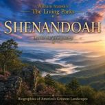 William Staneks The Living Shenandoa..., The Editors of Our American National Parks