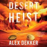 Desert Heist, Alex Dekker