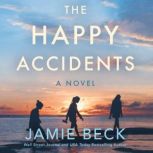 The Happy Accidents, Jamie Beck