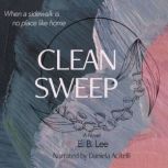 Clean Sweep A Novel, E. B. LEE