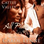 All Play and No Work, Carol Lynne