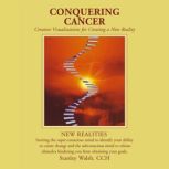 Conquering Cancer, Stanley Walsh