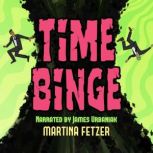 Time Binge, Martina Fetzer