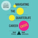 Navigating the Quarterlife Career Cri..., Scott Doyne