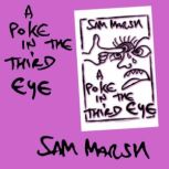 A Poke In The Third Eye, Sam Marsh