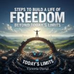 Steps to Build a Life of Freedom, Victoria David