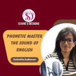 Phonetic Master the Sound of English, Sushmitha Sudharsan