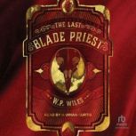 The Last Blade Priest, W. P. Wiles