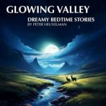 Glowing Valley, Peter Heuvelman