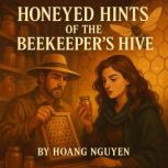 Honeyed Hints of the Beekeepers Hive..., Hoang Nguyen