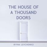 The House of a Thousand Doors, Iryna Levchenko