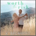 Worth the Risk, K. Bromberg