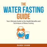 The Water Fasting Guide, Randi Shaw