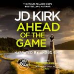 Ahead of the Game, JD Kirk