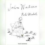 Role Models, John Waters