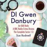 DI Gwen Danbury An Odd Body Series ..., Sue Rodwell