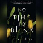 No Time To Blink, Dina Silver