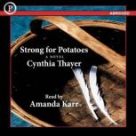 Strong for Potatoes, Cynthia Thayer